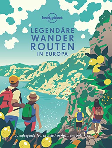 LONELY PLANET Bildband Legendäre Wanderrouten in Europa: 50 aufregende Touren zwischen Ägäis und Polarkreis