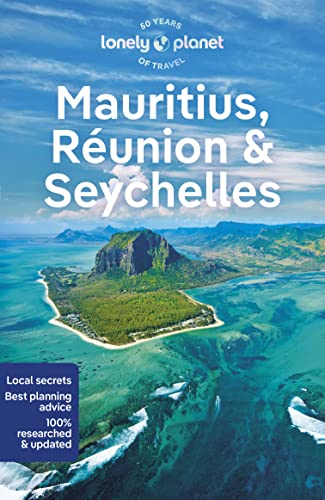 Lonely Planet Mauritius, Reunion & Seychelles: Perfect for exploring top sights and taking roads less travelled (Travel Guide)