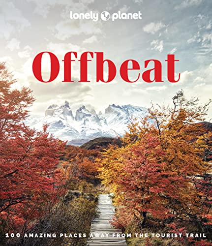 Lonely Planet Offbeat: 100 Amazing Places Away from the Tourist Trail von Lonely Planet