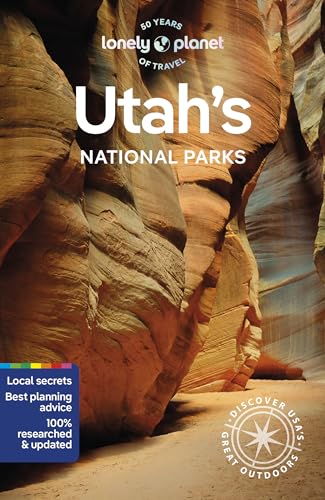 Lonely Planet Utah's National Parks: Zion, Bryce Canyon, Arches, Canyonlands & Capitol Reef (National Parks Guide) von Lonely Planet