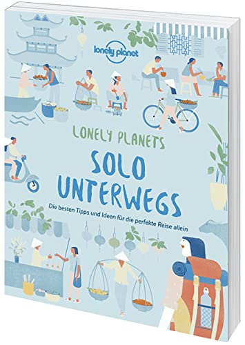 LONELY PLANET Bildband Solo unterwegs: Die besten Tipps und Ideen für die perfekte Reise allein