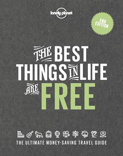 Lonely Planet The Best Things in Life are Free 2: the ultimate money-saving travel guide