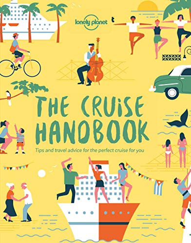 Lonely Planet The Cruise Handbook: Tips and travel advice for the perfect cruise for you von Lonely Planet