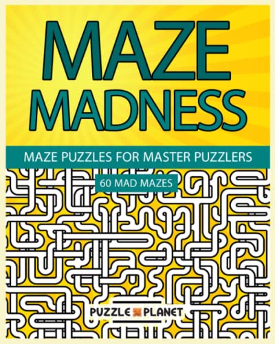Maze Madness - Maze Puzzles For Master Puzzlers (Maze Puzzle Books For Adults, Band 1) von CreateSpace Independent Publishing Platform