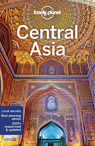 Lonely Planet Central Asia: Afghanistan, Kazakhstan, Kirgistan, Tadschikistan, Turkmenistan, Uzbekistan (Travel Guide) von Lonely Planet