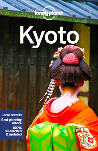 Lonely Planet Kyoto: Lonely Planet's most comprehensive guide to the city (Travel Guide) von Lonely Planet