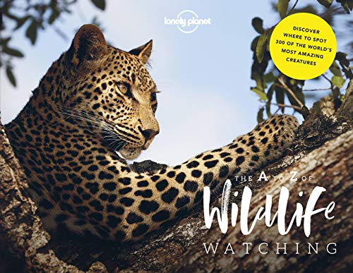 Lonely Planet's A-Z of Wildlife Watching von Lonely Planet