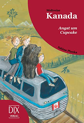 Weltreise Kanada: Angst um Cupcake von DIX Verlag & PR