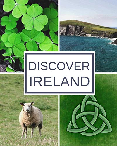 Discover Ireland: Trip Planner & Travel Journal Notebook To Plan Your Next Vacation In Detail Including Itinerary, Checklists, Calendar, Flight, Hotels & more von Independently published