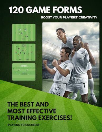 120 Game Forms - For your perfect soccer training 120 Game Forms - For your perfect soccer training von Independently published