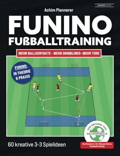 Funino Fußballtraining: 60 kreative 3-3 Spielideen Funino Fußballtraining: 60 kreative 3-3 Spielideen von Manger Media