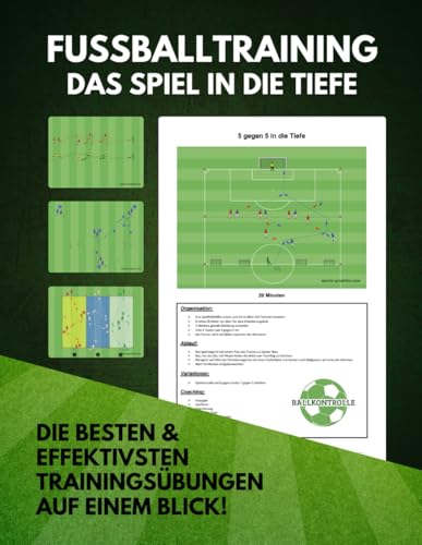Fußballtraining - Das Spiel in die Tiefe Fußballtraining - Das Spiel in die Tiefe von Independently published