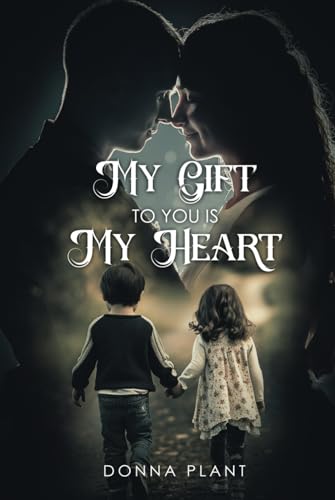 My Gift to you is My Heart von Self Publishing