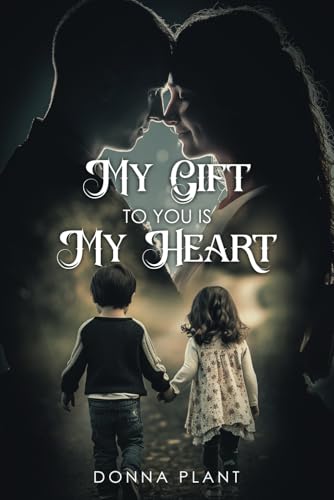 My Gift to you is My Heart von Self Publishing