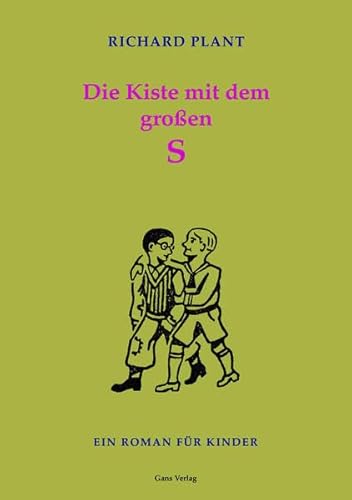 Die Kiste mit dem großen S: Ein Roman für Kinder (Historische Kinder- und Jugendbücher jüdisch-deutschsprachiger Autorinnen und Autoren)