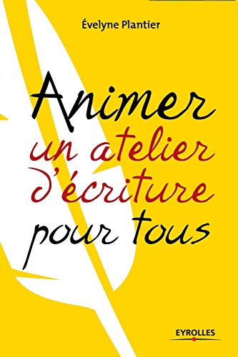 Savoir animer un atelier d'écriture pour tous von EYROLLES