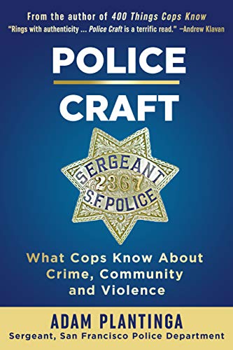 Police Craft: What Cops Know about Crime, Community and Violence von Quill Driver Books