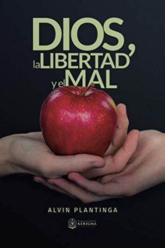 Dios, la libertad y el mal (Coleccion Apologetica Kerigma, Band 12) von Publicaciones Kerigma