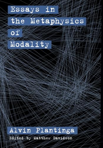 Essays in the Metaphysics of Modality Essays in the Metaphysics of Modality