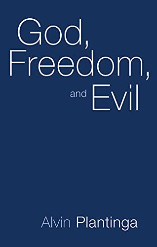 God, Freedom, and Evil God, Freedom, and Evil