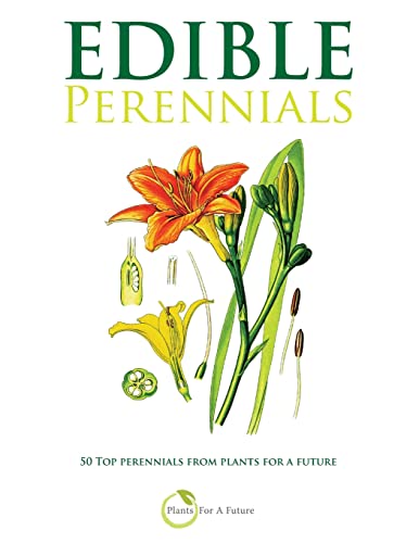 Edible Perennials: 50 Top perennials from plants for a future von CREATESPACE