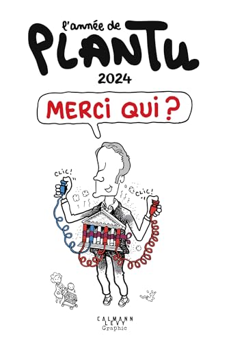 L'Année de Plantu 2024: Merci qui ? von CALMANN-LEVY