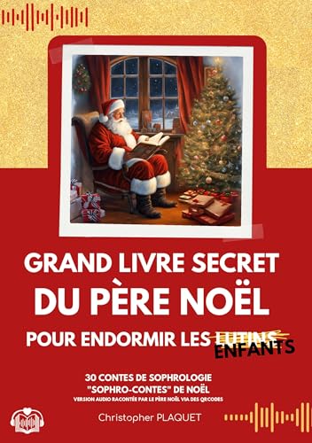 Grand livre secret du Père Noël pour endormir les enfants: 30 contes de sophrologie "sophro-contes" de Noël racontée par le Père Noël (Sophro-contes du Père Noël) von BoD – Books on Demand – Frankreich