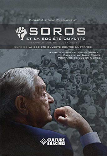 Soros et la société ouverte : métapolitique du globalisme, manipulation géopolitique, ingénierie sociale, crise migratoire, contrôle idéologique, nouvelles normes sociétales, subversion politique von CULTURE