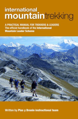 International Mountain Trekking: A Practical Manual for Trekkers & Leaders