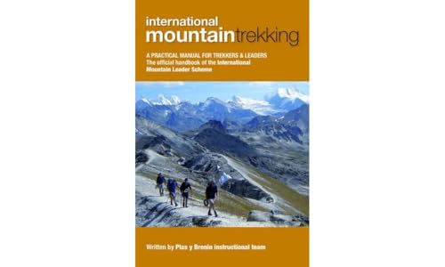 International Mountain Trekking: A Practical Manual for Trekkers & Leaders von UKMTB