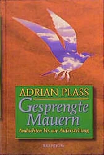 Gesprengte Mauern: Andachten bis zur Auferstehung (Edition C - C)