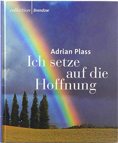 Ich setze auf die Hoffnung. Texte und Gedichte zu den Worten Jesu am Kreuz (Edition C - C)