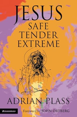 Jesus - Safe, Tender, Extreme Jesus - Safe, Tender, Extreme