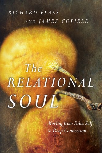 The Relational Soul: Moving from False Self to Deep Connection The Relational Soul: Moving from False Self to Deep Connection von IVP Formatio