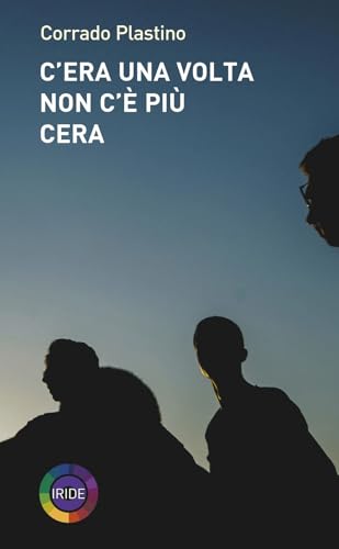 C’era una volta Non c’è più Cera (Iride kids) von Iride