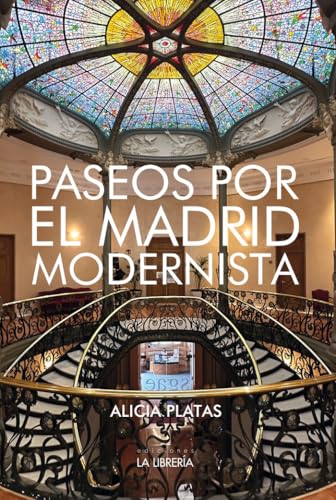Paseos por el Madrid modernista Paseos por el Madrid modernista von Ediciones La Libreria