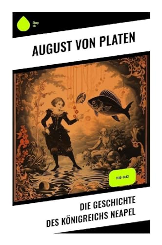 Die Geschichte des Königreichs Neapel: 1130-1443 von Sharp Ink