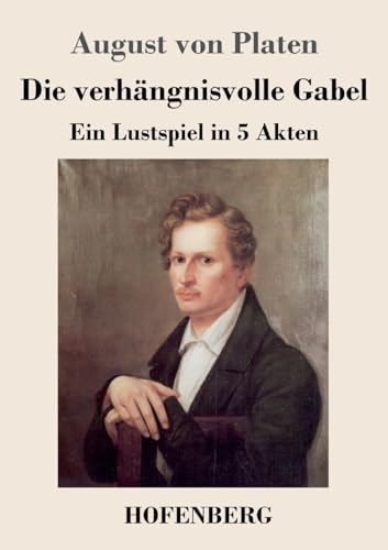 Die verhängnisvolle Gabel: Ein Lustspiel in fünf Akten von Henricus - Edition Deutsche Klassik GmbH