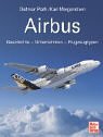 Airbus. Geschichte - Unternehmen - Flugzeugtypen.: Geschichte – Erfolge – Flugzeugtypen