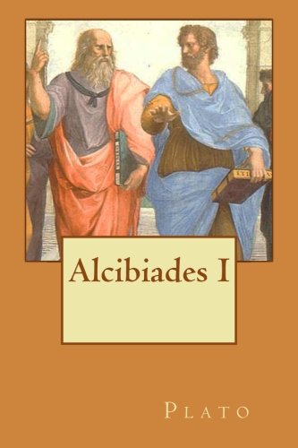 Alcibiades I von CreateSpace Independent Publishing Platform