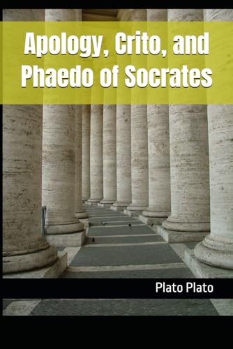Apology, Crito, and Phaedo of Socrates von Independently published