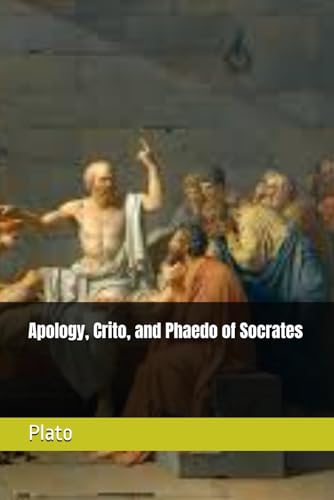 Apology, Crito, and Phaedo of Socrates von Independently published