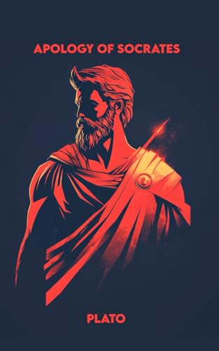 APOLOGY OF SOCRATES: Complete Version + a Path to becoming a Warrior today APOLOGY OF SOCRATES: Complete Version + a Path to becoming a Warrior today von Independently published