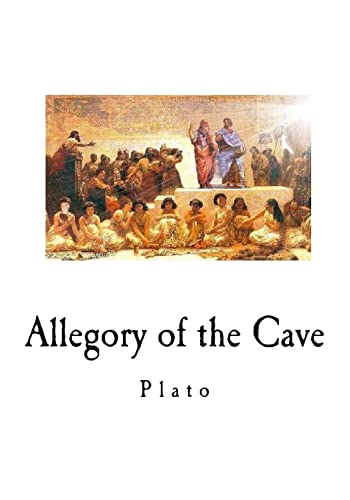 Allegory of the Cave (Plato - Classics) von Createspace Independent Publishing Platform