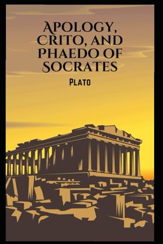 Apology, Crito, and Phaedo of Socrates von Independently published