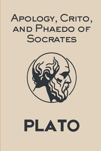 Apology, Crito, and Phaedo of Socrates
