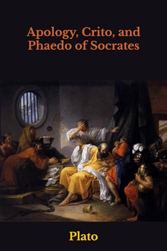 Apology, Crito, and Phaedo of Socrates Apology, Crito, and Phaedo of Socrates von Independently published