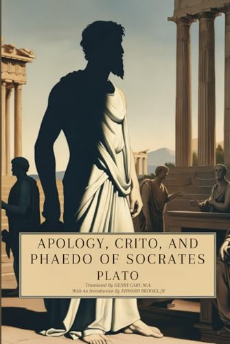 Apology, Crito, and Phaedo of Socrates Apology, Crito, and Phaedo of Socrates von Independently published