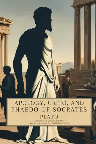Apology, Crito, and Phaedo of Socrates Apology, Crito, and Phaedo of Socrates von Independently published