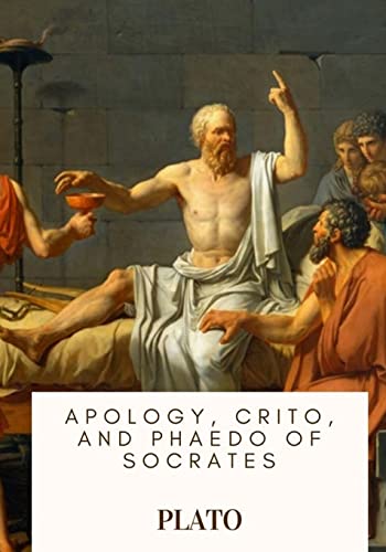 Apology, Crito, and Phaedo of Socrates Apology, Crito, and Phaedo of Socrates von CREATESPACE